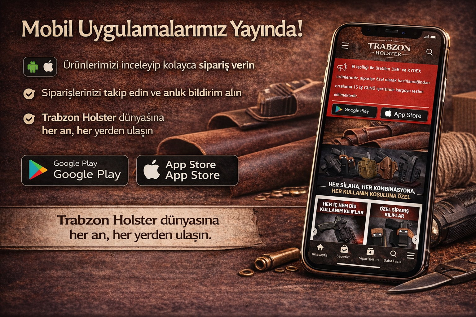 Android Ve IOS Mobil Uygulamalarımız Ile Trabzon Holster Deneyimi